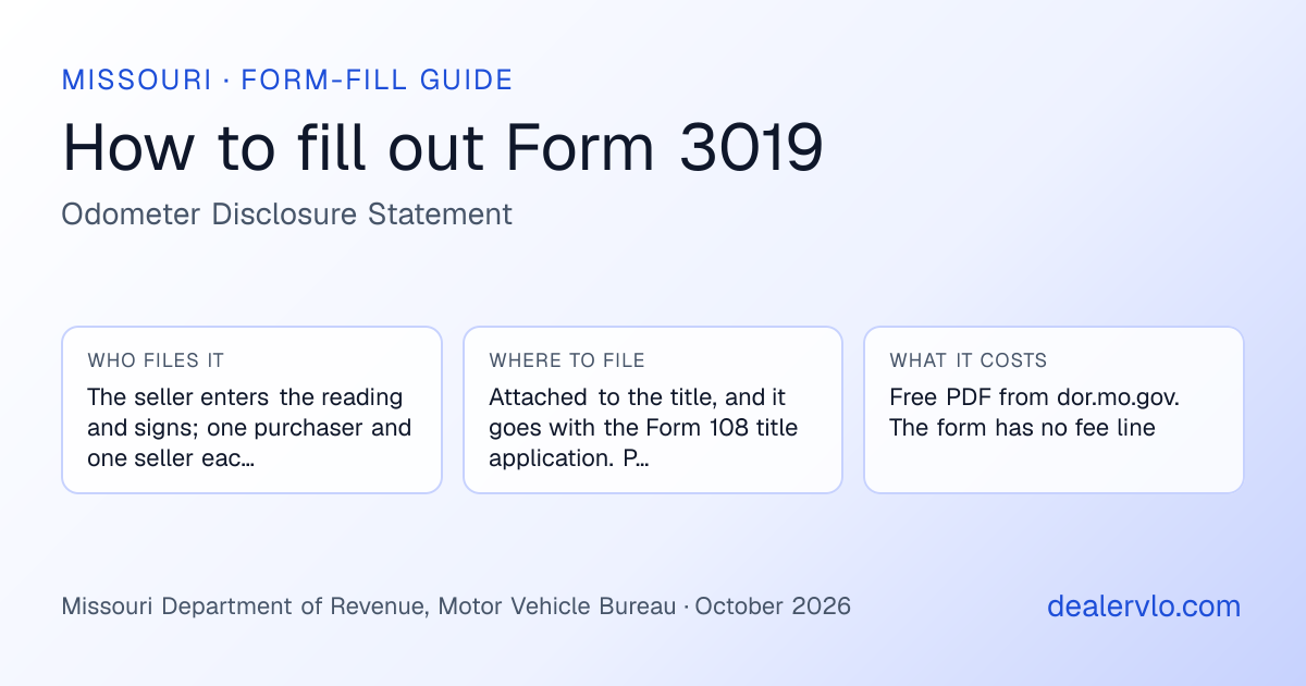 How to fill out the Missouri Form 3019 (Odometer Disclosure Statement) for used car dealers: who files it, where to file it, and the cost — a field-by-field guide