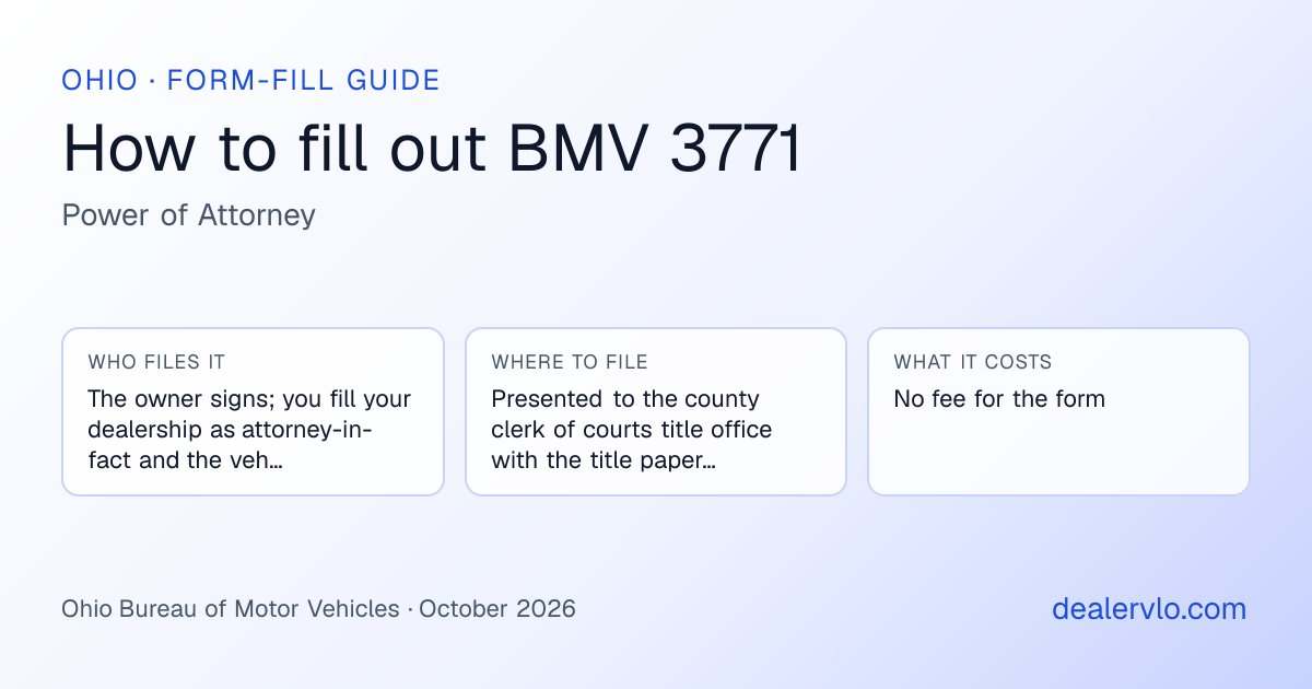 How to fill out the Ohio BMV 3771 (Power of Attorney) for used car dealers: who files it, where to file it, and the cost — a field-by-field guide
