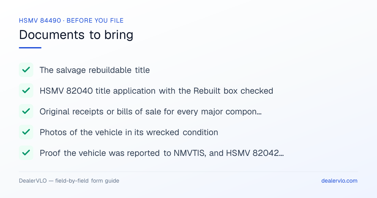 Documents to bring when filing the Florida HSMV 84490: The salvage rebuildable title, HSMV 82040 title application with the Rebuilt box checked, Original receipts or bills of sale for every major component part.