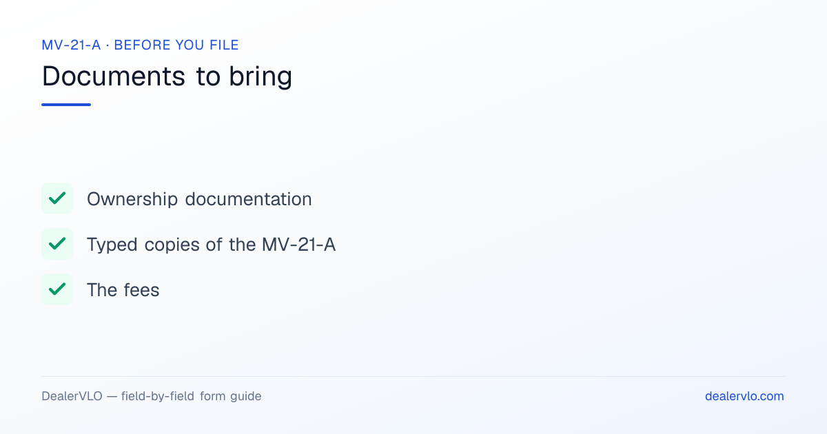 Documents to bring when filing the Oklahoma MV-21-A: Ownership documentation, Typed copies of the MV-21-A, The fees.