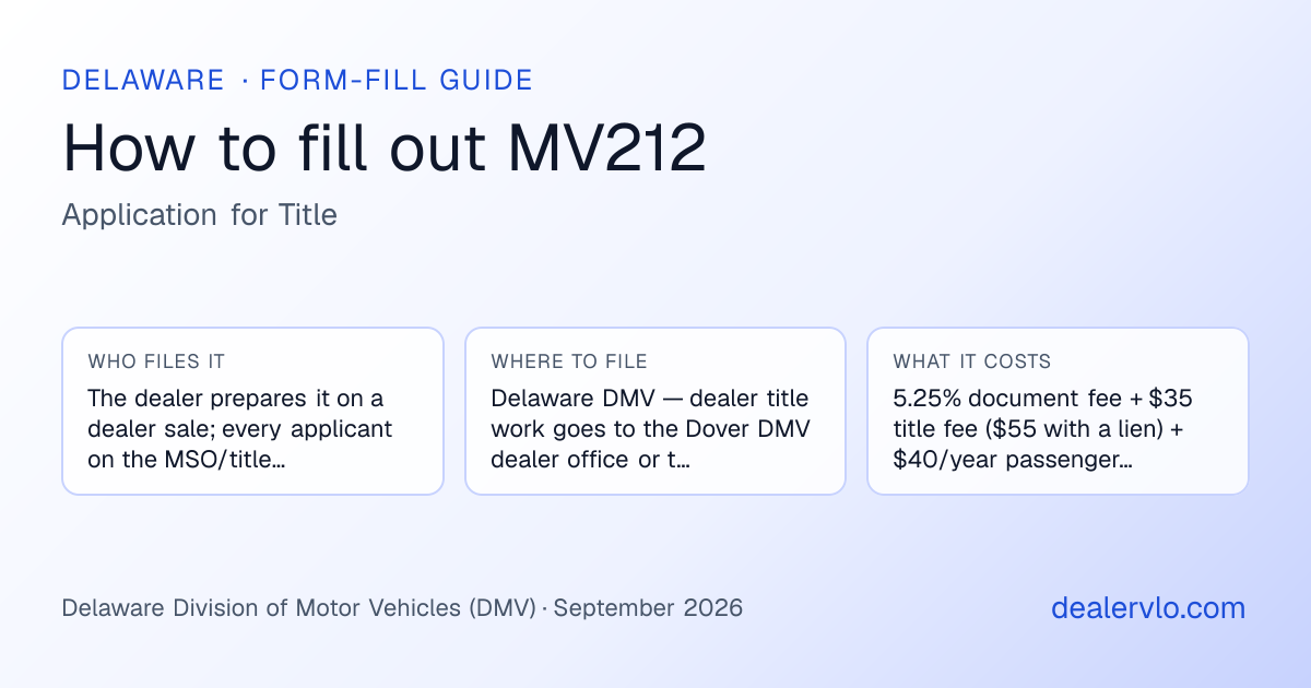 How to fill out the Delaware MV212 (Application for Title) for used car dealers: who files it, where to file it, and the cost — a field-by-field guide