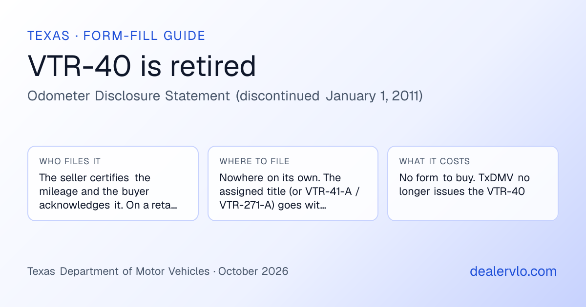 The Texas VTR-40 (Odometer Disclosure Statement (discontinued January 1, 2011)) is retired: where dealers make the disclosure now