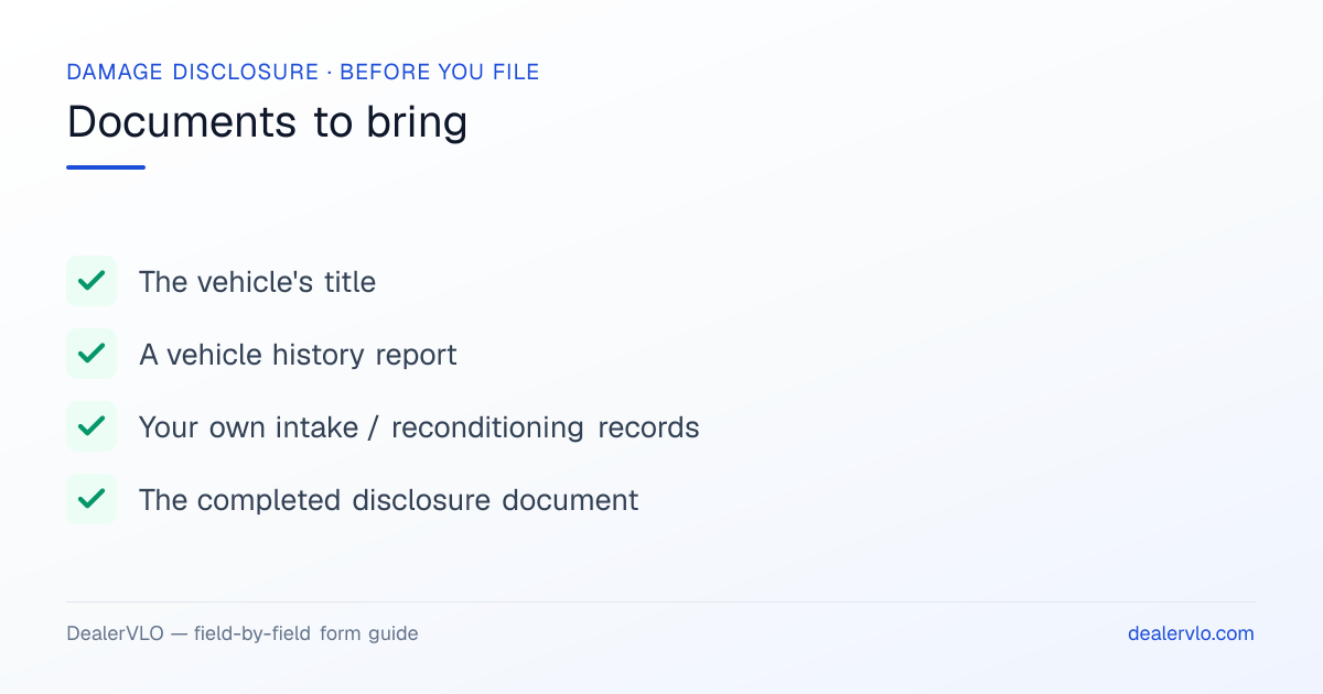 Documents to bring when filing the Massachusetts Damage Disclosure: The vehicle's title, A vehicle history report, Your own intake / reconditioning records.